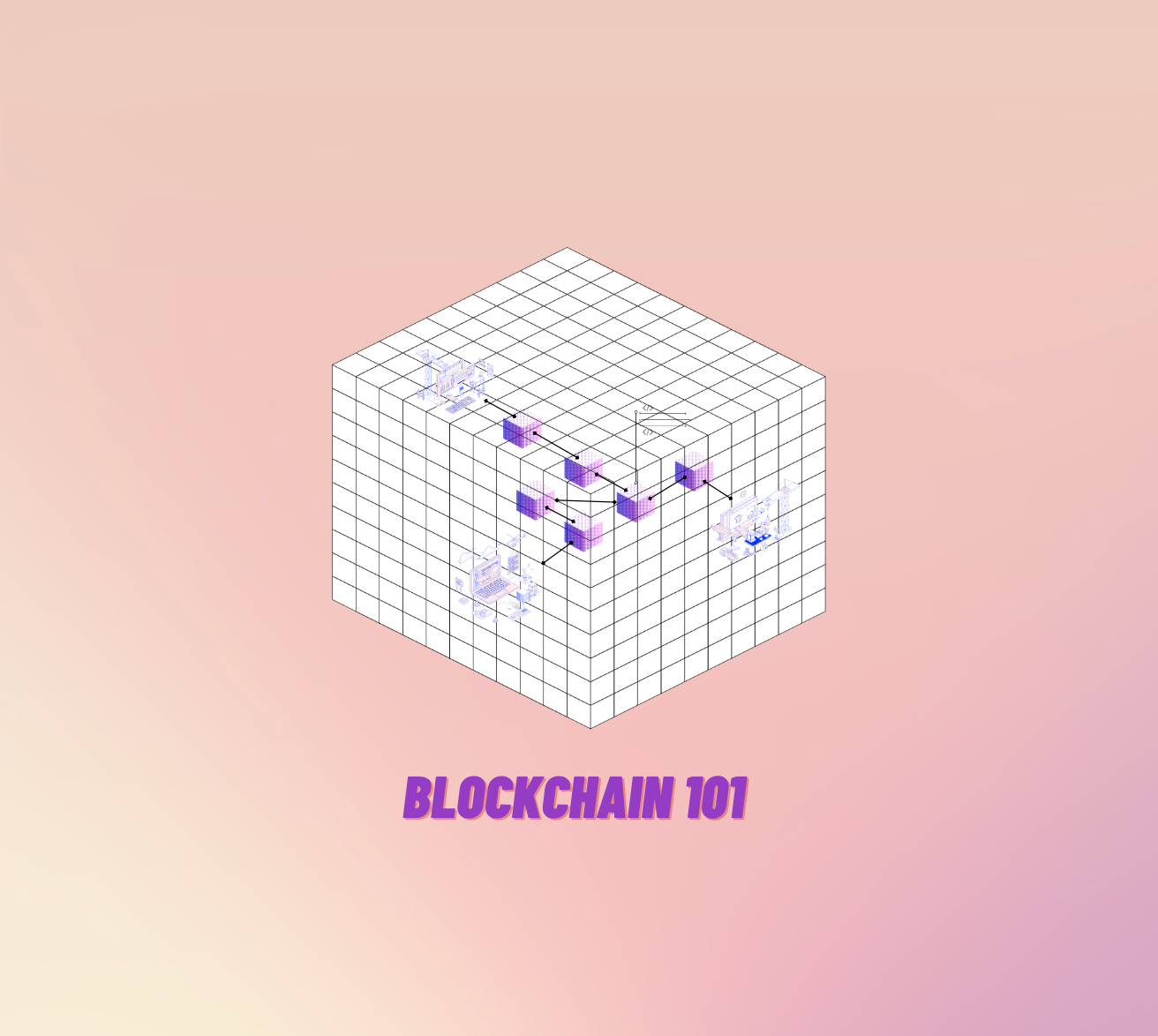 Blockchain 101: Cách Blockchain hoạt động